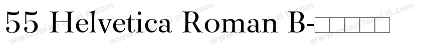 55 Helvetica Roman B字体转换